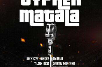 CYPHER MATALA – LAYKYZZY BANGER X TILSON BEST X DIBALA X SANTOS MONTANA X VANNYSBOY (Prod. Mazeza No Beat)