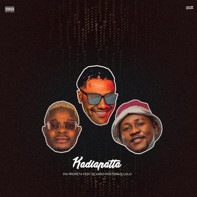 Pai Profeta - KADIAPATA Feat DJ Loló, DJ Vado Poster