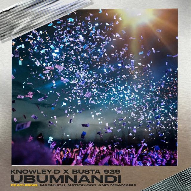 KNOWLEY-D - Ubumnandi Feat Busta 929, Mashudu, Nation-365, Msamaria