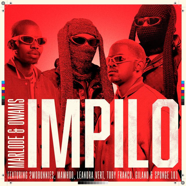 Marlode & Owams - Impilo Feat  MaWhoo, 2woBunnies, Gilano, Leandra.Vert, Sponge 101, Toby Franco