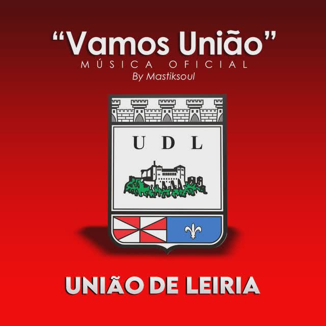 Mastiksoul - Vamos União (Música Oficial União de Leiria)