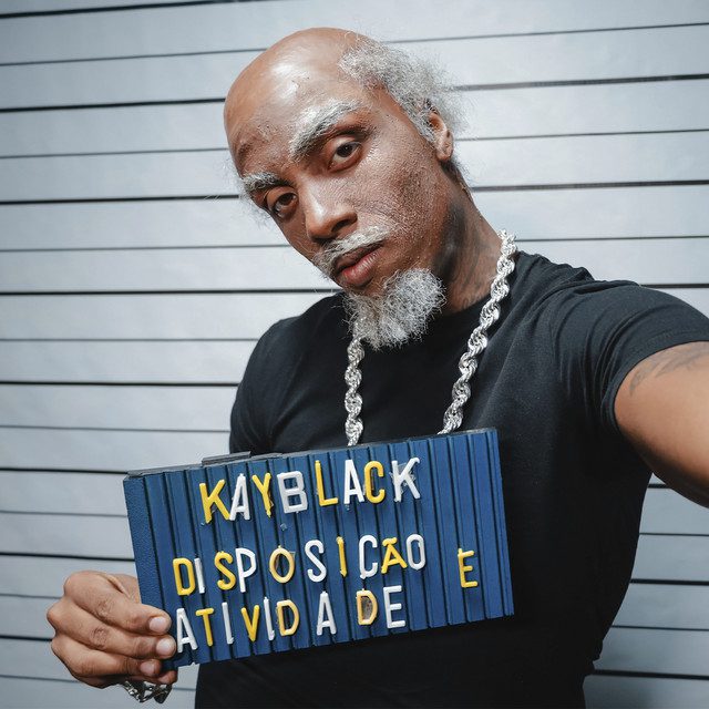 KayBlack - Disposição e Atividade Feat Wall Hein, Caio Passos, Yokame