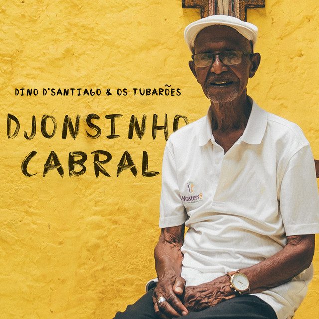 Dino d'Santiago - Djonsinho Cabral Feat Os Tubarões