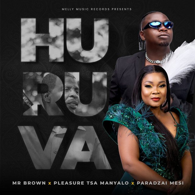 Mr Brown - HURUVA Feat Pleasure Tsa Manyalo, Paradzai Mesi