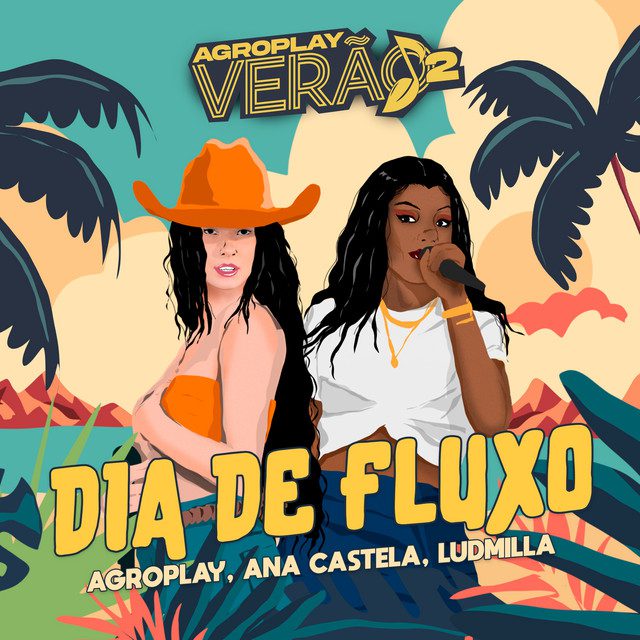 AgroPlay - Dia de Fluxo Feat Ana Castela, LUDMILLA