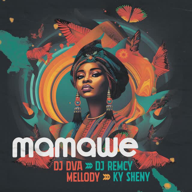 DJ Remcy - Mamawe Feat Dj Dva, Mellody, Ky Sheny