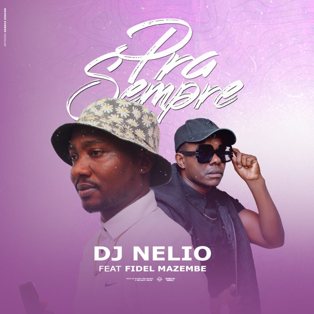 Dj Nelio -  Pra sempre Feat Fidel Mazembe