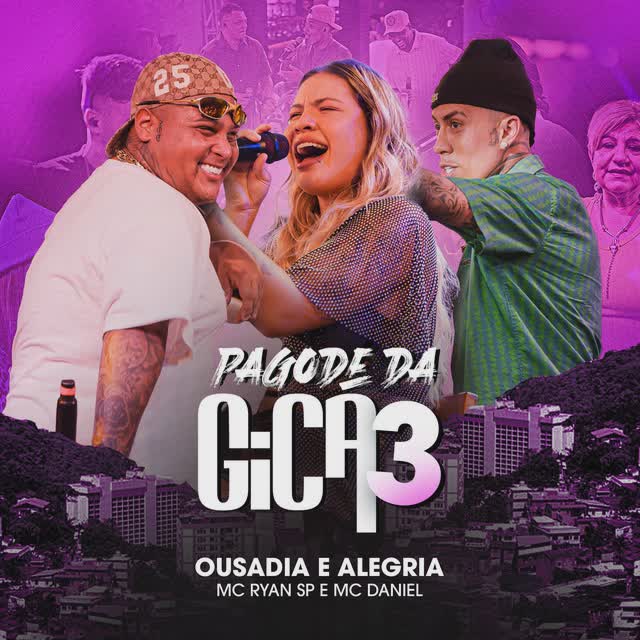 Gica, MC Ryan SP, Mc Daniel - Ousadia e Alegria (Ao Vivo)