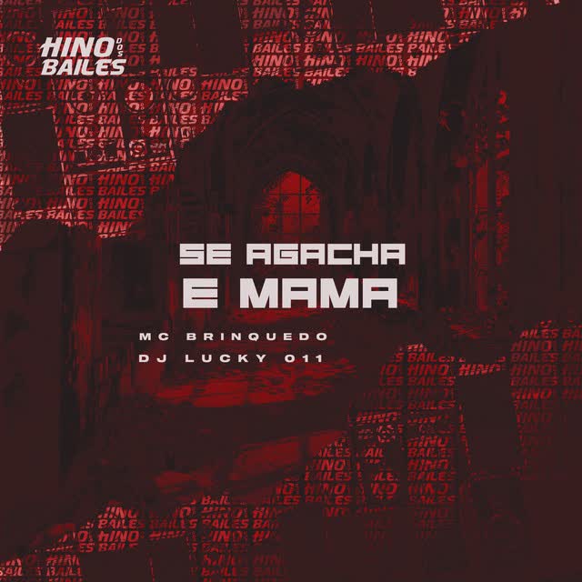 Mc Brinquedo - Se Agacha e Mama Feat DJ LUCKY 011 Se Agacha e Mama