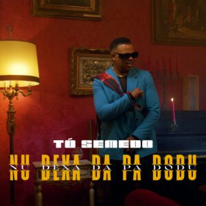 Tó Semedo - Nu Dexa da Pa Dodu 