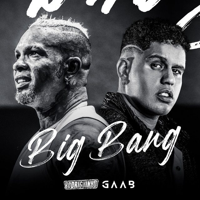 Rodriguinho, Gaab - Big Bang