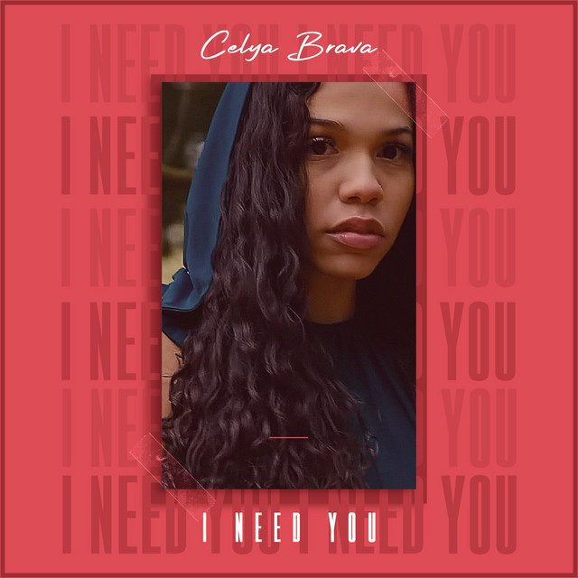 CELYA BRAVA - I Need You