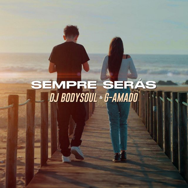 Dj Bodysoul Sempre Seras Feat G Amado