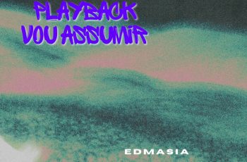 Edmasia – Vou Assumir (Playback)