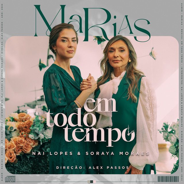 Marias - Em Todo Tempo Feat  Nai Lopes, Soraya Moraes