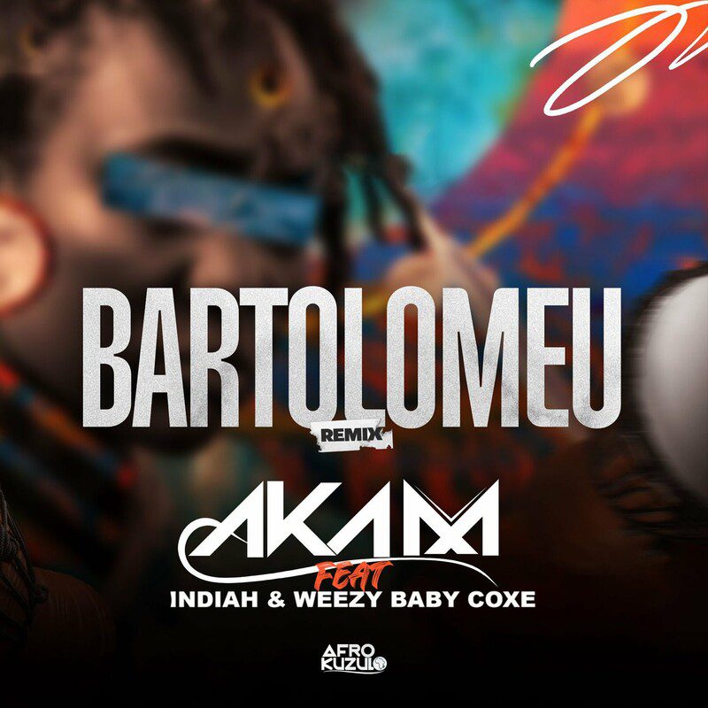 Dj Aka M - Bartolomeu (Remix Afro Kuzulo) Feat Indiah, WEEZY BABY COXE