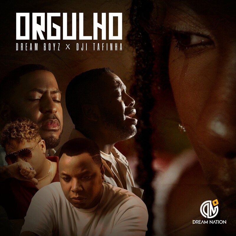 Dream Boyz - Orgulho Feat Dji Tafinha