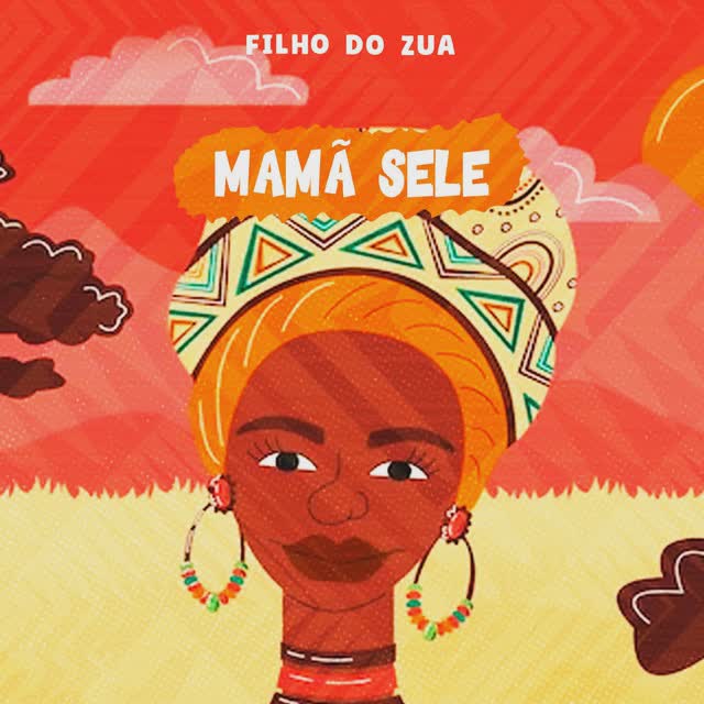 Filho do Zua - Mamã Sele