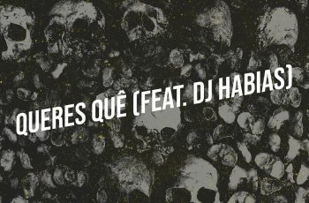 Diboba – Queres Quê Feat Dj Habias