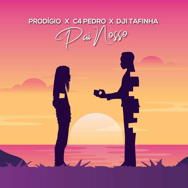 Prodígio - Pai Nosso Feat C4 Pedro, Dji Tafinha