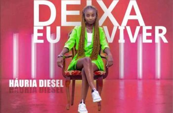 Háuria Diesel – Deixa Eu Viver