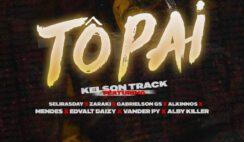 Kelson Track – Tô Pai Feat Selirasday, YANZARA ZARAKI, Atlanta 366, Alkinoos, SAYAJIN, Vander Py, Alby Killer