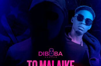 Diboba – To Malaike Feat Nelly Amazing