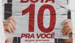 Mc Aleff – Bota 10 pra Voce Feat Love Funk, DJ W7 OFICIAL