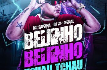 Mc Sapinha – Beijinho Beijinho, Tchau Tchau Feat Love Funk, DJ W7 OFICIAL