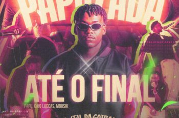 Papu – Até o Final (Ao Vivo) Feat Caio Luccas, Mousik