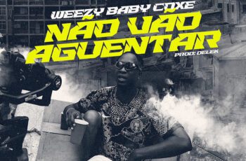 Weezy Baby – Coxe Não Vão Aguentar