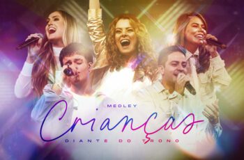 Diante do Trono, Ana Paula Valadão, Isaque Valadão Bessa, Gabriel Barreto, Lu Alone, Nena Lacerda – Medley Crianças DT Toin Toin (Ao Vivo)