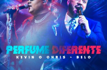 MC Kevin o Chris – Perfume Diferente Feat Belo, Mousik.