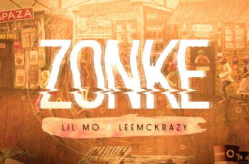 Lil Mö – ZONKE Feat LeeMcKrazy