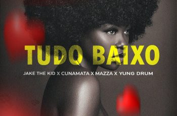 Cunamata – Tudo baixo Feat Jake The Kid, Mazza