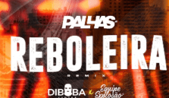 DIBOBA – REBOLEIRA REMIX Feat Dj PALHASjr, QUIPE EXPLOSAO