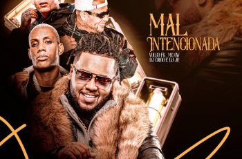 DJ Cayoo – Mal Intencionada Feat Vulgo FK, Mc Gw