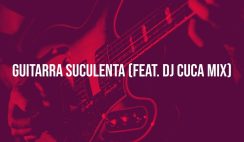 DJ Kalisboy – Guitarra Suculenta