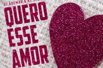 Dj Ademar – Quero Esse Amor Feat Ky Sheny