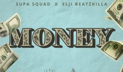 Supa Squad – Money Feat Elji Beatzkilla