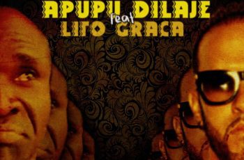 Dj Malvado – Apupu Dilaje Feat Lito Graca